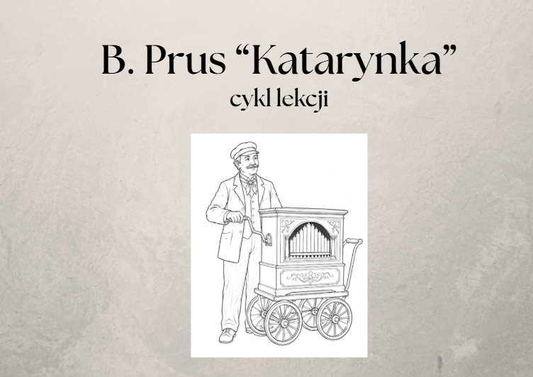 Zdjęcie materiału „B. Prus "Katarynka"- cykl lekcji z lekturą”